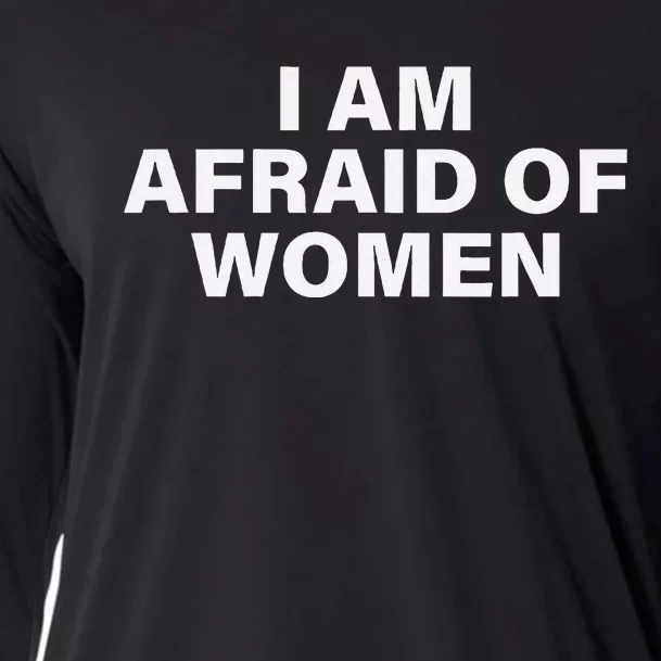 I Am Afraid Of Women Cooling Performance Long Sleeve Crew