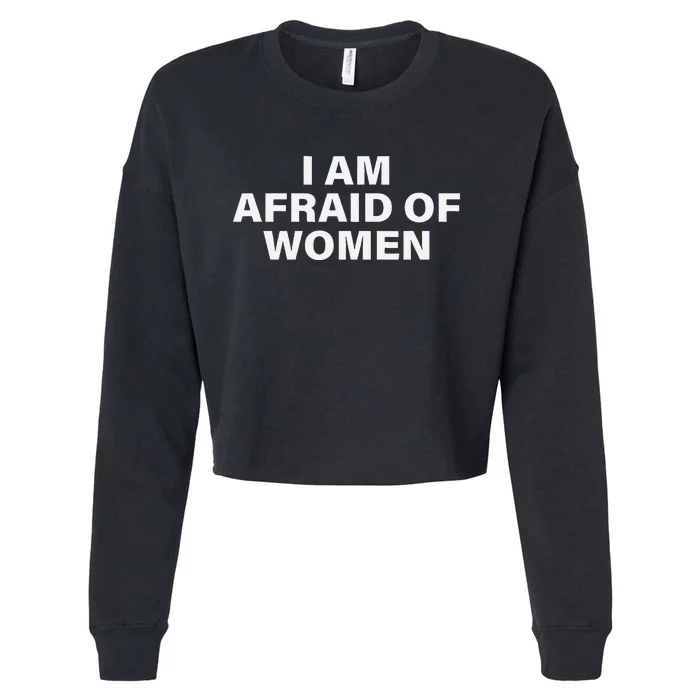 I Am Afraid Of Women Cropped Pullover Crew