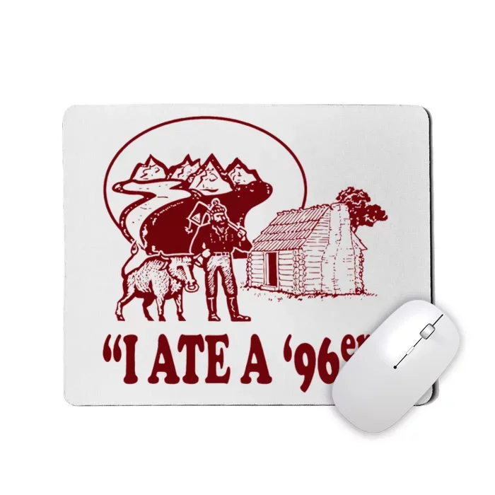 I Ate A 96er Mousepad