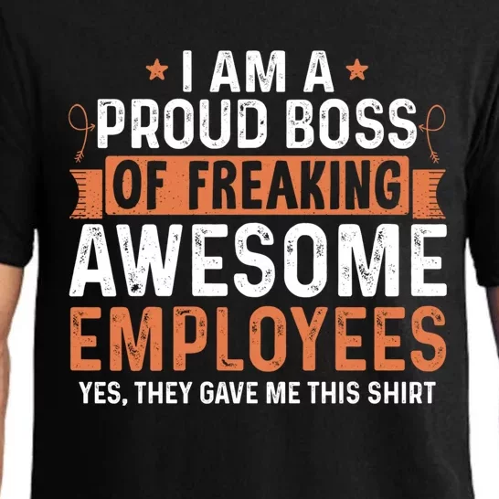 I Am A Proud Boss Of Freaking Awesome Employees Gift Pajama Set