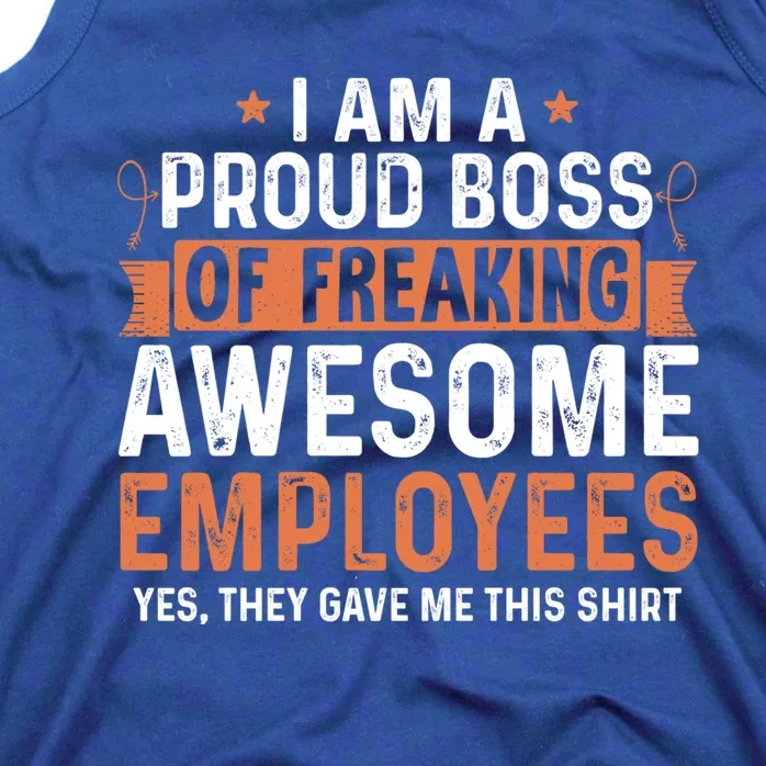 I Am A Proud Boss Of Freaking Awesome Employees Gift Tank Top