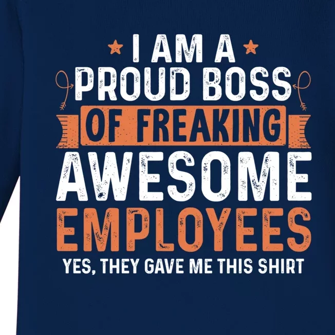 I Am A Proud Boss Of Freaking Awesome Employees Gift Baby Long Sleeve Bodysuit