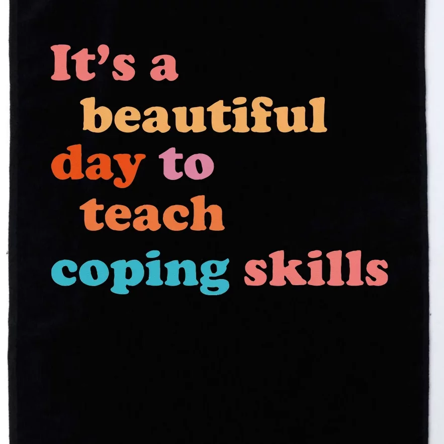 It's A Beautiful Day To Teach Coping Skills School Counselor Platinum Collection Golf Towel