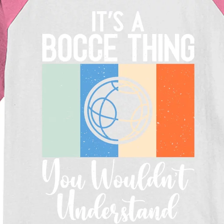 Its A Bocce Thing You Wouldnt Understand Bocce Ball Gift Kids Colorblock Raglan Jersey