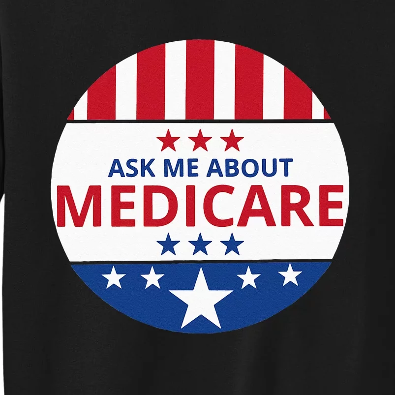 Insurance Agent Broker Sales Marketing Ask Me About Medicare Sweatshirt