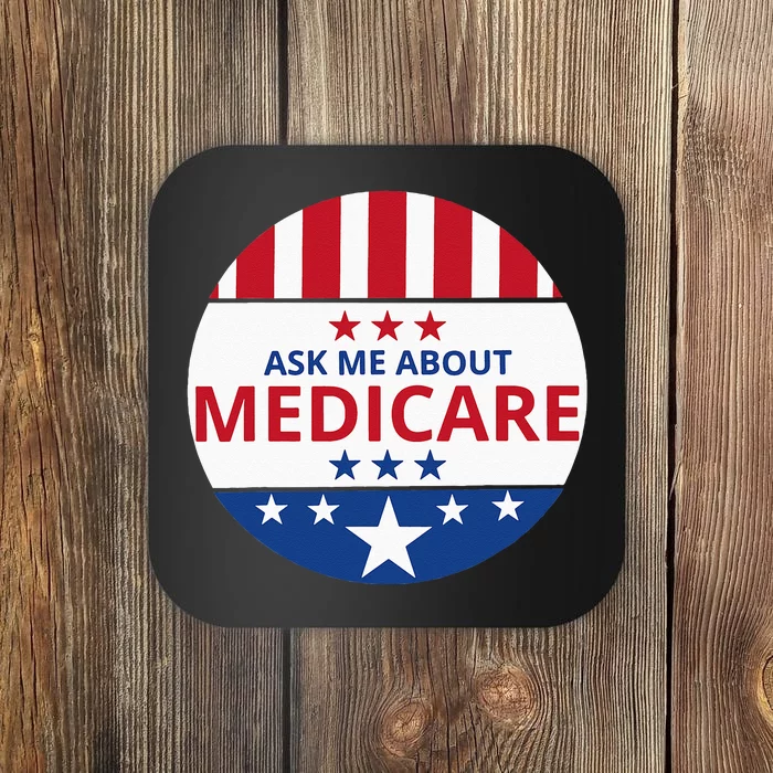 Insurance Agent Broker Sales Marketing Ask Me About Medicare Coaster