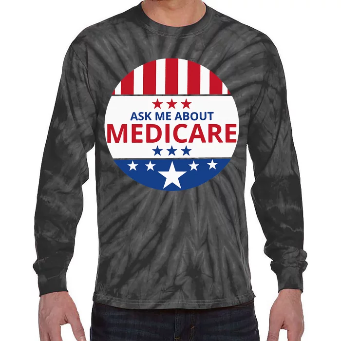 Insurance Agent Broker Sales Marketing Ask Me About Medicare Tie-Dye Long Sleeve Shirt