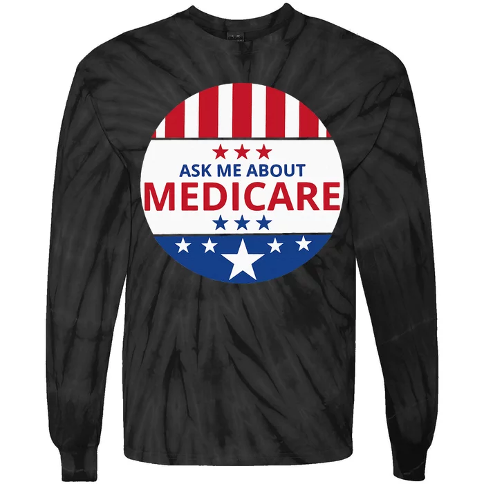 Insurance Agent Broker Sales Marketing Ask Me About Medicare Tie-Dye Long Sleeve Shirt