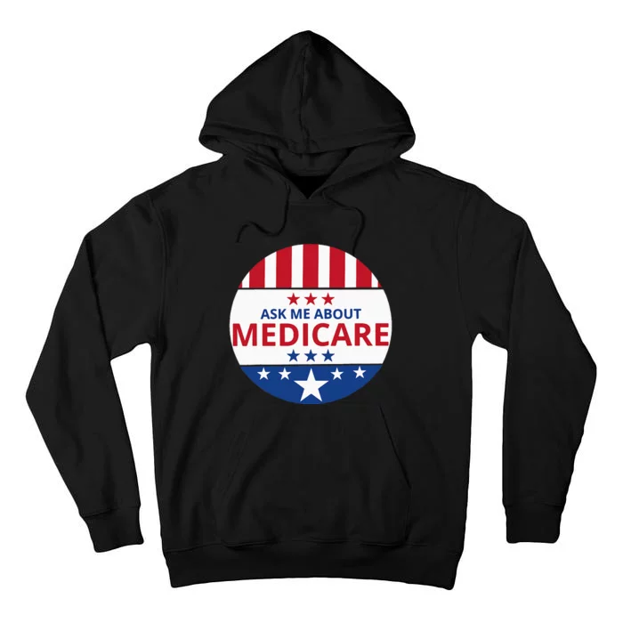 Insurance Agent Broker Sales Marketing Ask Me About Medicare Tall Hoodie