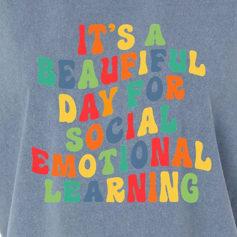 It's A Beautiful Day For Social Emotional Learning Teacher Garment-Dyed Women's Muscle Tee