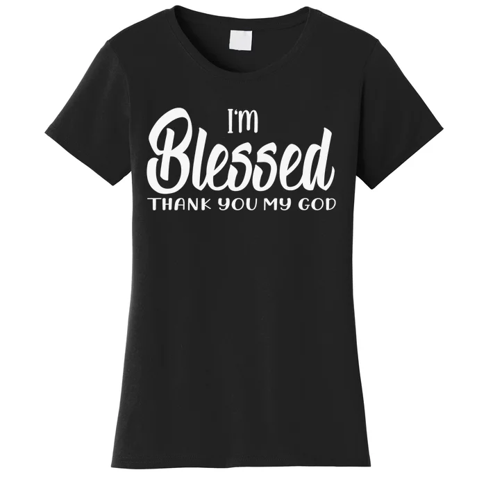 I am Blessed Religious Christian Blessed life Women's T-Shirt