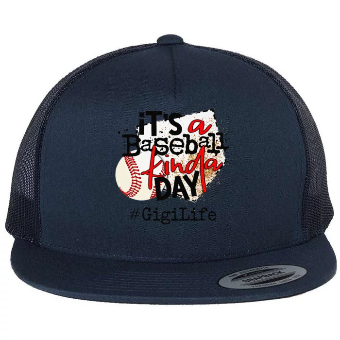 Its A Baseball Kinda Day Baseball Gigi Life Flat Bill Trucker Hat