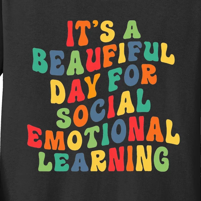 It's A Beautiful Day For Social Emotional Learning Kids Long Sleeve Shirt