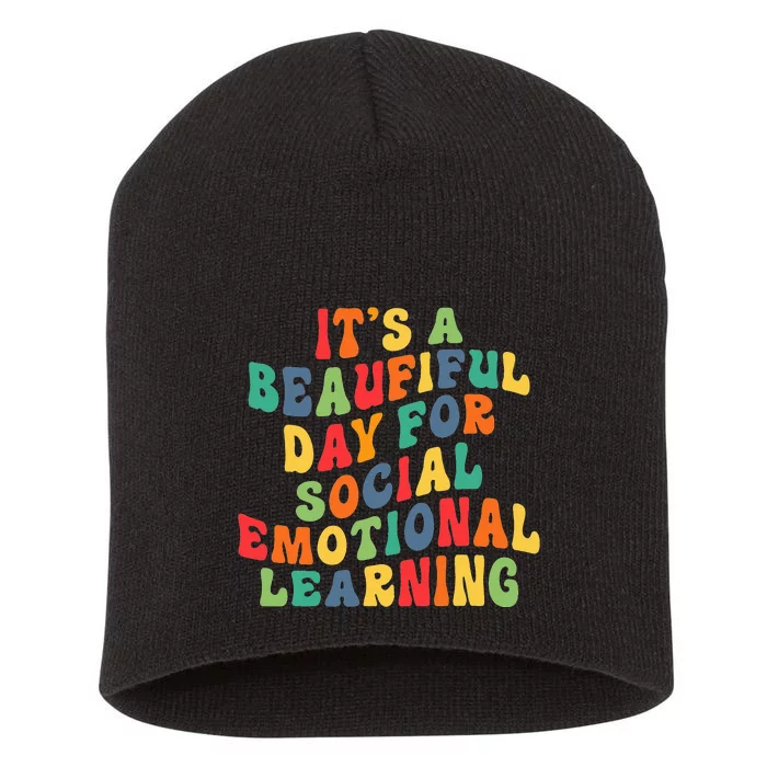 It's A Beautiful Day For Social Emotional Learning Short Acrylic Beanie