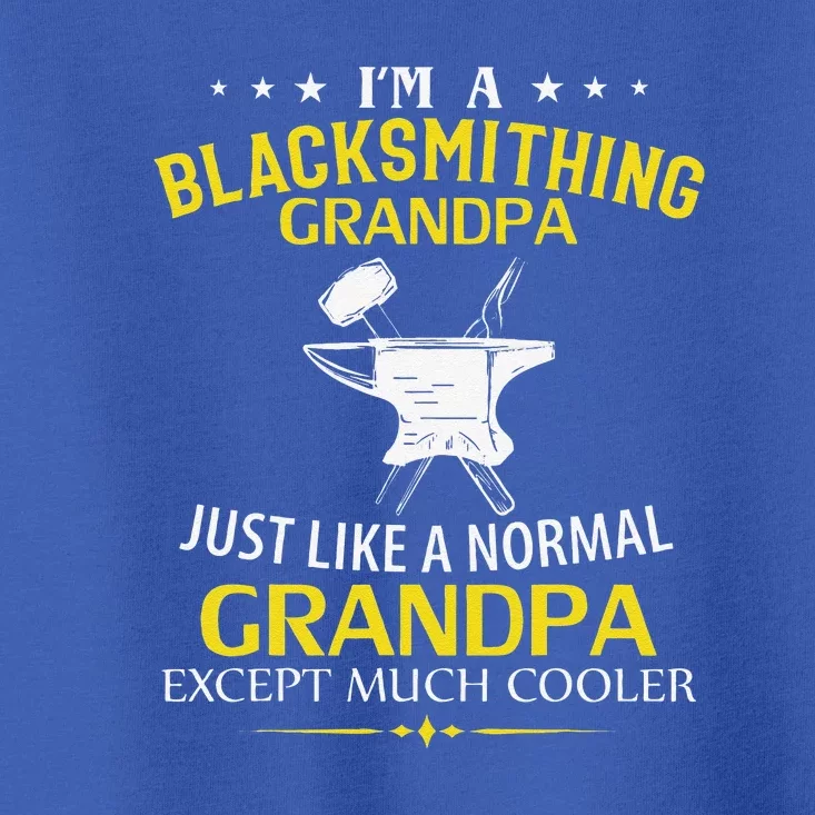 I'm A Blacksmithing Grandpa Like A Normal Just Much Cooler Toddler T-Shirt