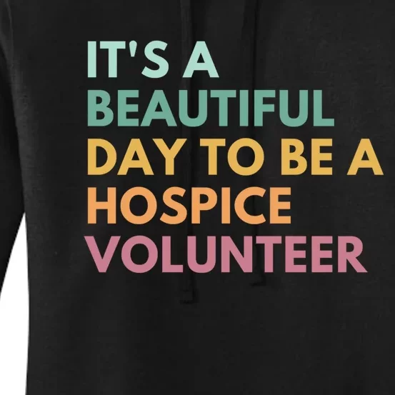 ItS A Beautiful Day To Be A Hospice Volunteer Women's Pullover Hoodie