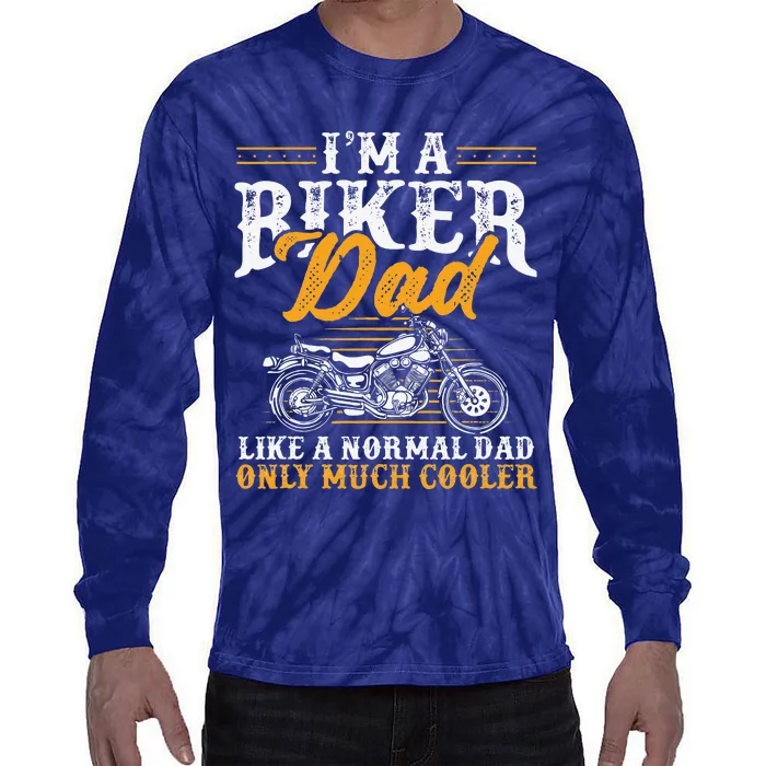 Im A Biker Dad Funny Motorcycle Rider Dad Fathers Day Tie-Dye Long Sleeve Shirt