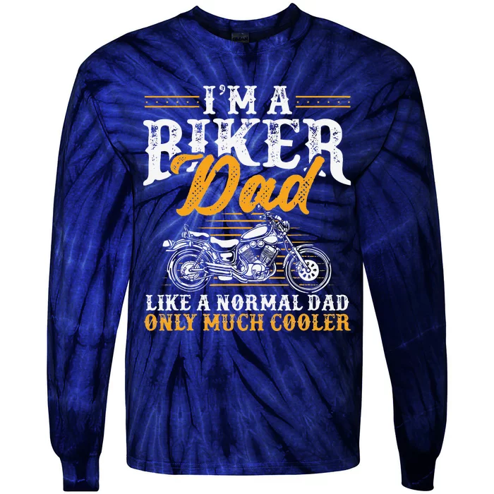 Im A Biker Dad Funny Motorcycle Rider Dad Fathers Day Tie-Dye Long Sleeve Shirt