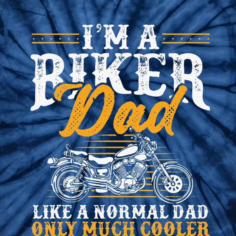 Im A Biker Dad Funny Motorcycle Rider Dad Fathers Day Tie-Dye T-Shirt