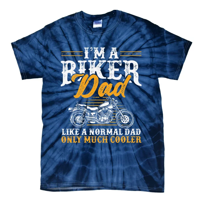 Im A Biker Dad Funny Motorcycle Rider Dad Fathers Day Tie-Dye T-Shirt