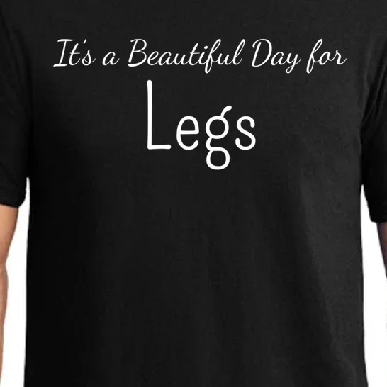 Its A Beautiful Day For Legs Cute Gift Pajama Set