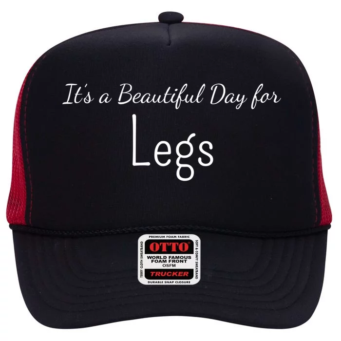 Its A Beautiful Day For Legs Cute Gift High Crown Mesh Trucker Hat