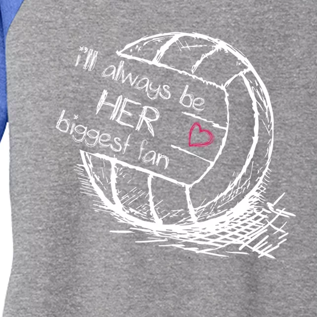 I'll Always Be Her Biggest Fan Gift Volleyball Gift Proud Mom Dad Gift Women's Tri-Blend 3/4-Sleeve Raglan Shirt