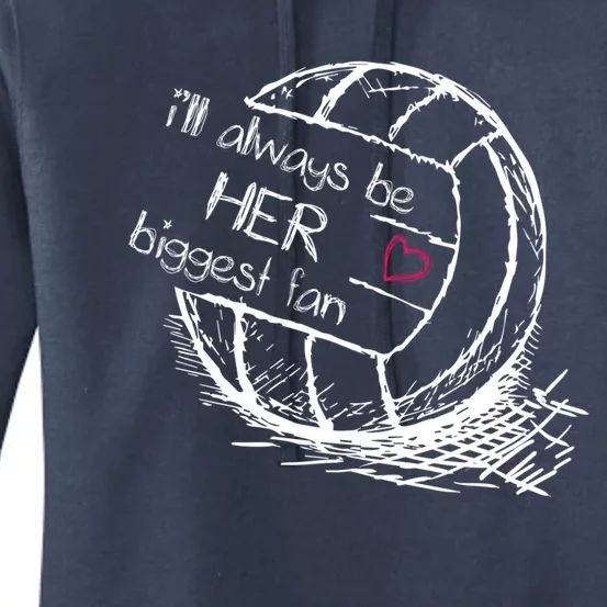 I'll Always Be Her Biggest Fan Gift Volleyball Gift Proud Mom Dad Gift Women's Pullover Hoodie