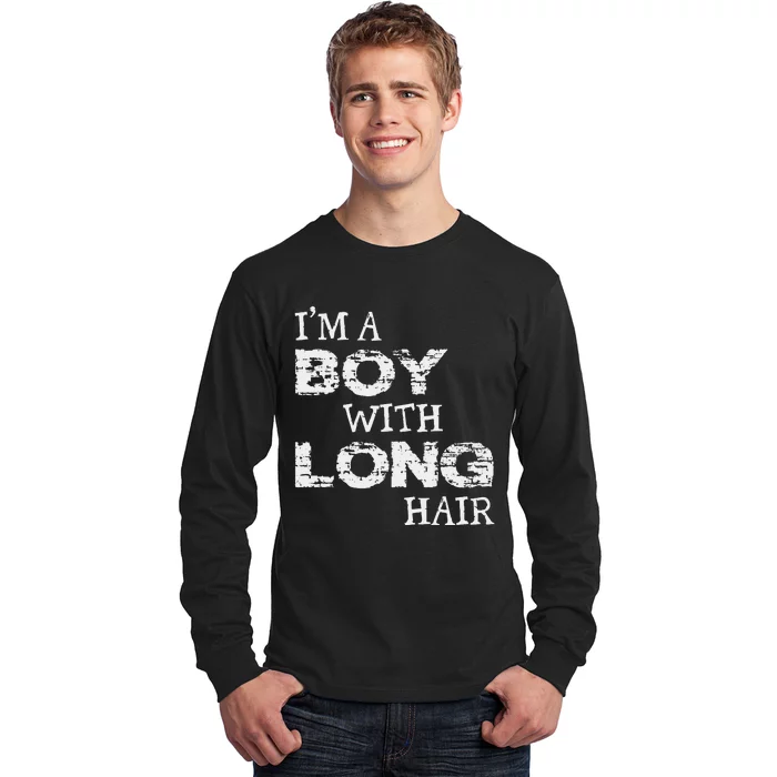 IM A Boy With Long Hair Funny Boy Cool Long Hair Long Sleeve Shirt