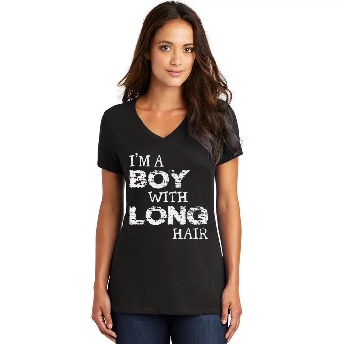 IM A Boy With Long Hair Funny Boy Cool Long Hair Women's V-Neck T-Shirt