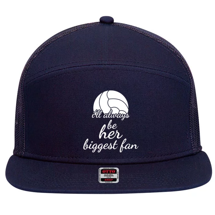 I'll Always Be Her Biggest Fan Gift Volleyball Mom Or Dad Gift 7 Panel Mesh Trucker Snapback Hat