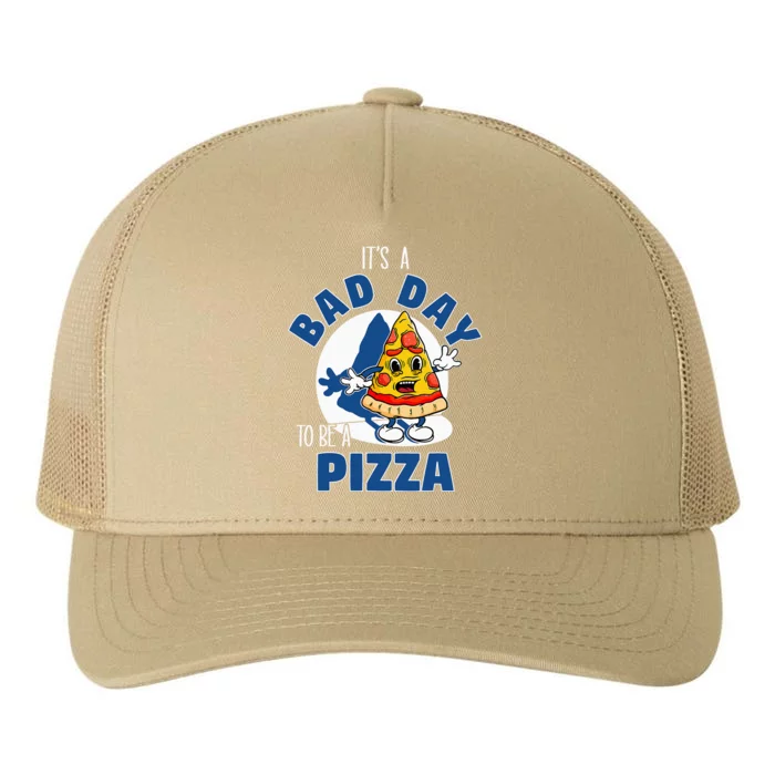 ItS A Bad Day To Be A Pizza Funny Pizza Lovers Yupoong Adult 5-Panel Trucker Hat