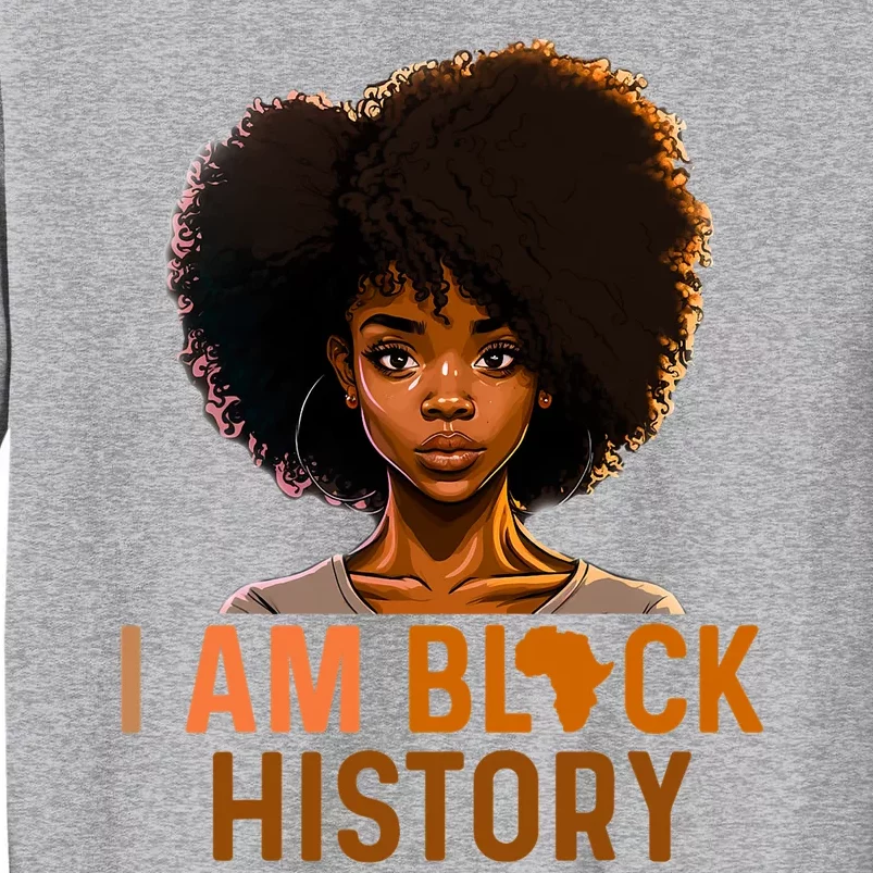 I Am Black History Women Girl Black History Month Melanin Tall Sweatshirt