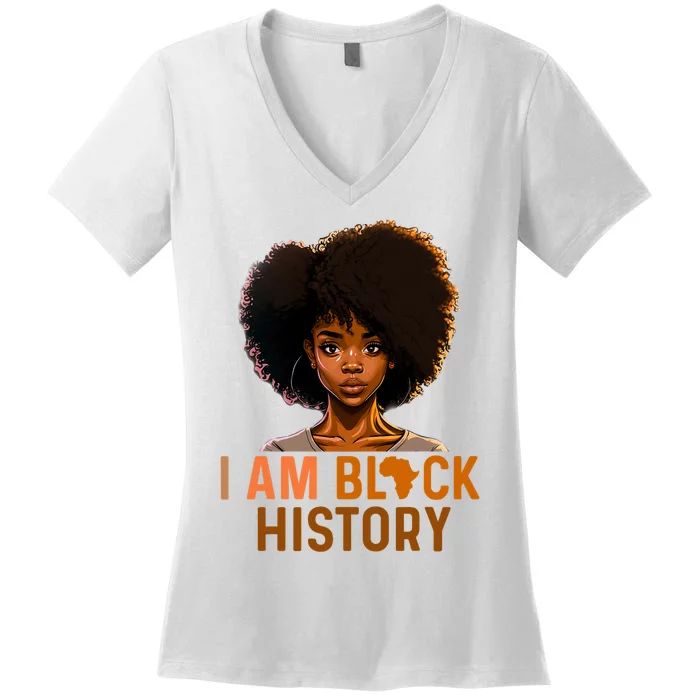 I Am Black History Women Girl Black History Month Melanin Women's V-Neck T-Shirt