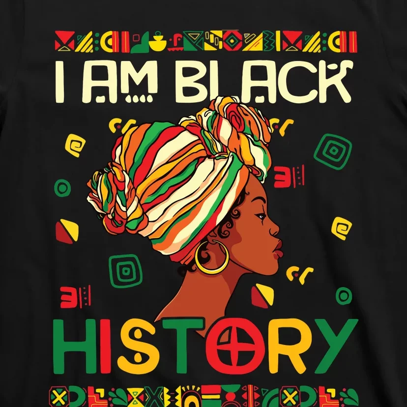 I Am Black History Month African American For Women Girl T-Shirt