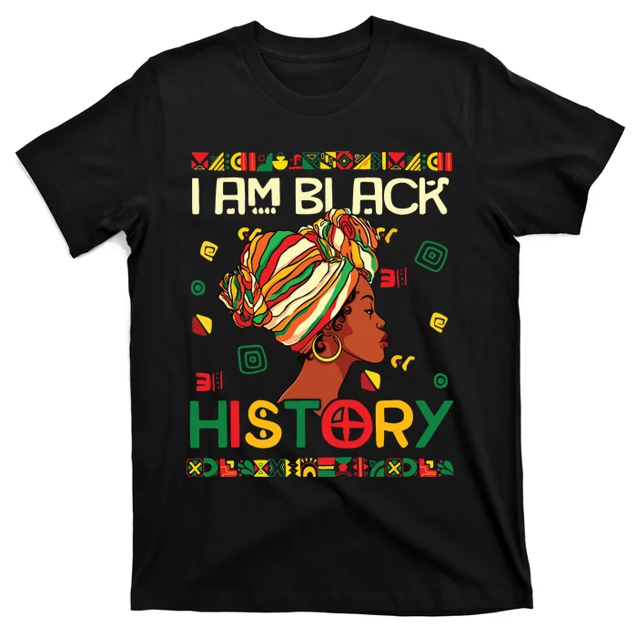 I Am Black History Month African American For Women Girl T-Shirt