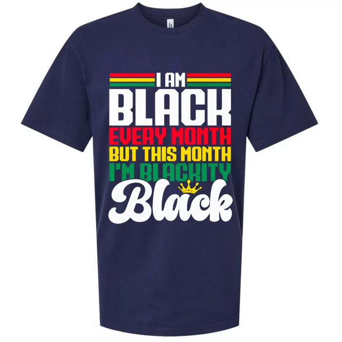 I Am Black Every Month But This Month I Am Blackity Sueded Cloud Jersey T-Shirt