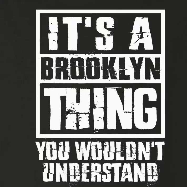 ItS A Brooklyn Thing You WouldnT Understand Toddler Long Sleeve Shirt