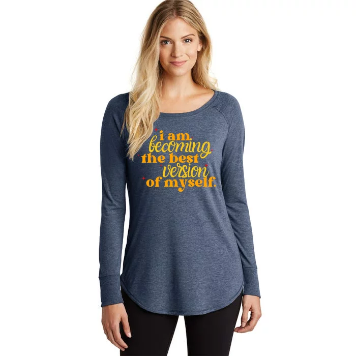 I Am Becoming The Best Version Of Myself Positive Quote Women's Perfect Tri Tunic Long Sleeve Shirt