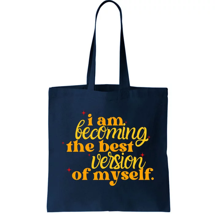 I Am Becoming The Best Version Of Myself Positive Quote Tote Bag