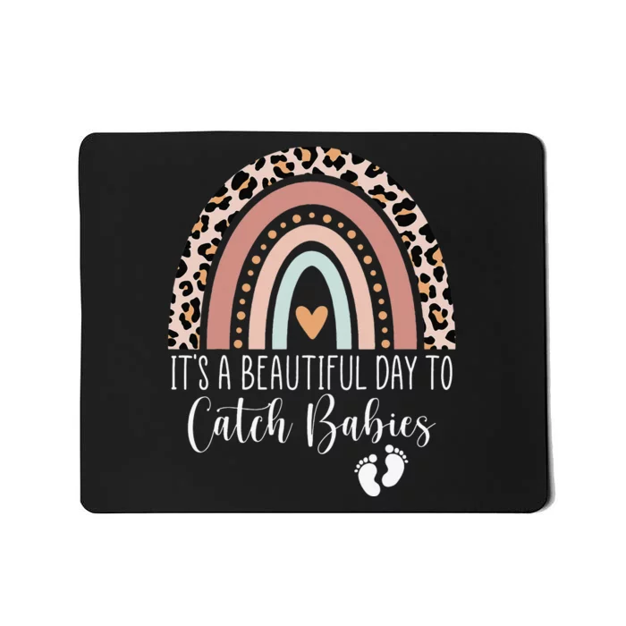 Its A Beautiful Day To Catch Babies Midwife LD Nurse Rainbow Mousepad