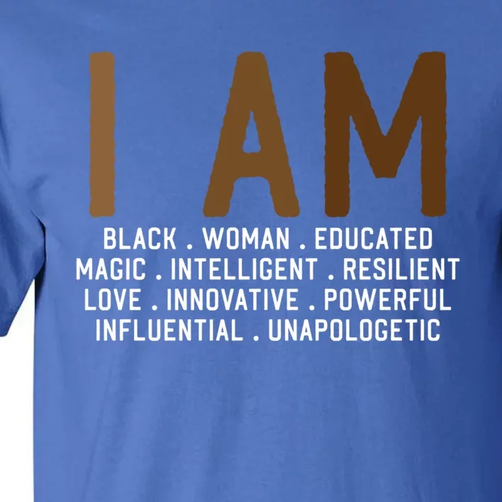 I Am Black African American Proud Black Melanin Queen Gift Tall T-Shirt