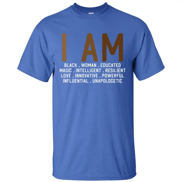 I Am Black African American Proud Black Melanin Queen Gift Tall T-Shirt