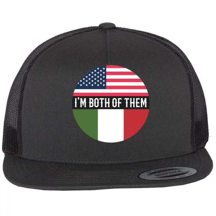 I Am Both Of Them American And Italian Flags Flat Bill Trucker Hat