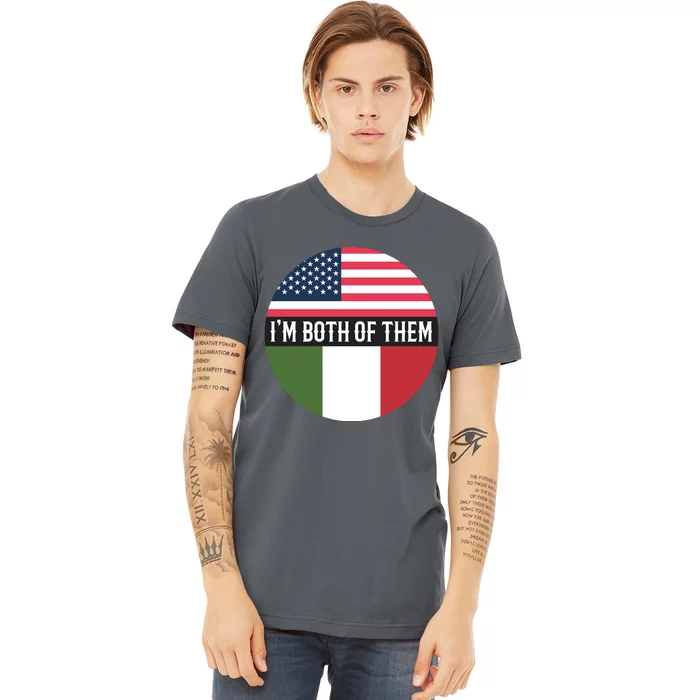 I Am Both Of Them American And Italian Flags Premium T-Shirt