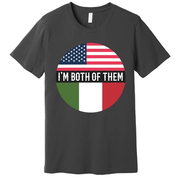 I Am Both Of Them American And Italian Flags Premium T-Shirt