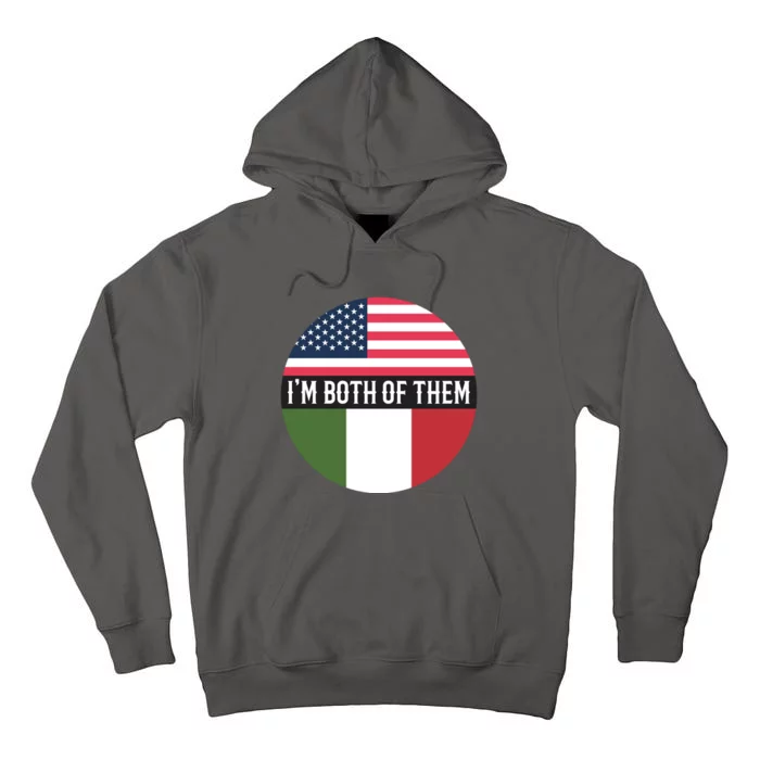 I Am Both Of Them American And Italian Flags Tall Hoodie