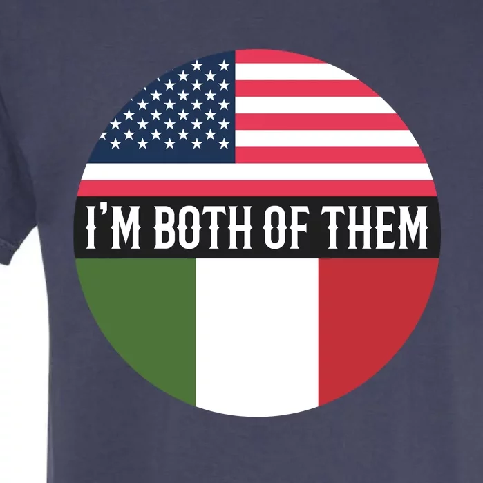 I Am Both Of Them American And Italian Flags Garment-Dyed Heavyweight T-Shirt