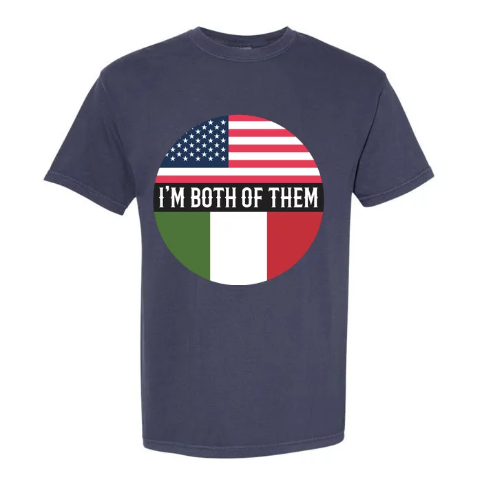 I Am Both Of Them American And Italian Flags Garment-Dyed Heavyweight T-Shirt