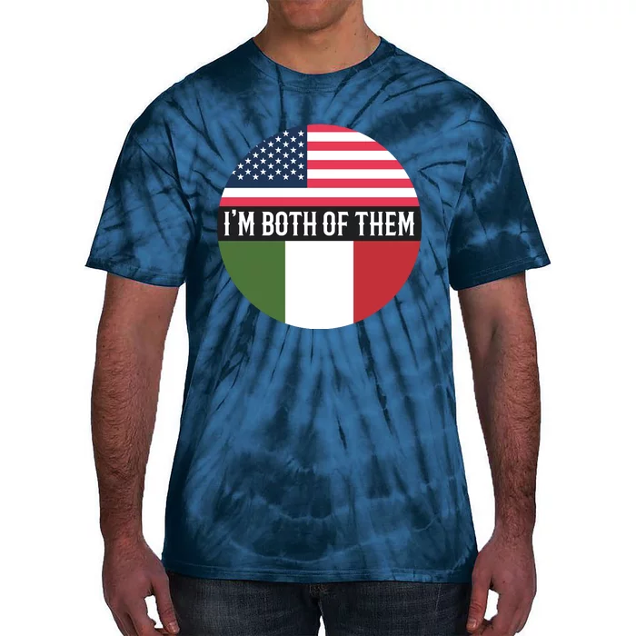 I Am Both Of Them American And Italian Flags Tie-Dye T-Shirt